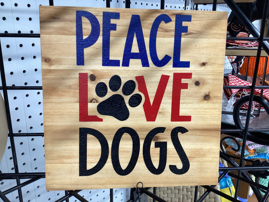 10x10 Peace love dogs sign